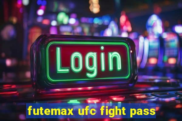 futemax ufc fight pass